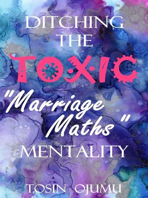 cover image of Ditching the Toxic "Marriage Maths" Mentality
